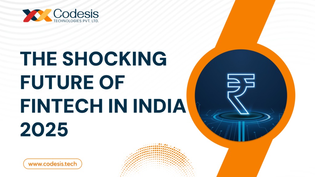 The shocking Future of Fintech in India 2025